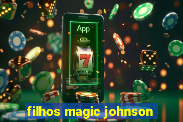 filhos magic johnson